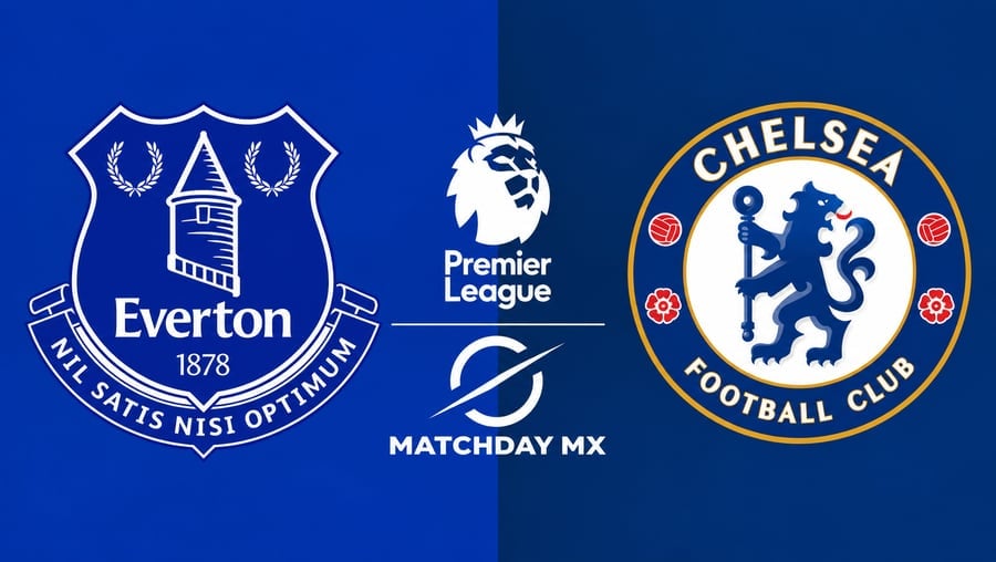 Everton vs Chelsea: Horario, canales de transmisión y dónde ver la Premier League